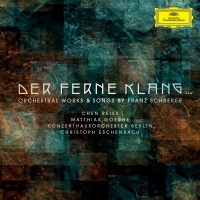 Purchase Konzerthausorchester Berlin & Christoph Eschenbach - Der Ferne Klang... Orchestral Works & Songs By Franz Schreker