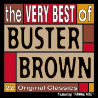 Purchase Buster Brown - The Very Best Of Buster Brown (22 Original Classics)