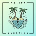 Buy Vandelux - Motion (CDS) Mp3 Download