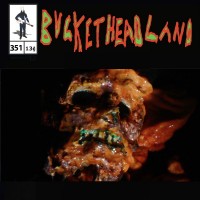 Purchase Buckethead - Pike 351 - Live Bucketheadland Is Pleased To Announce The Hiring Of Jelly Jones For Future Ride Narrations