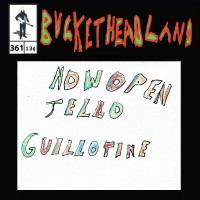 Purchase Buckethead - Pike 361 - Live Now Open Jello Guillotine