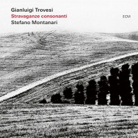 Purchase Gianluigi Trovesi & Stefano Montanari - Stravaganze Consonanti