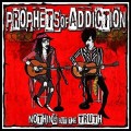 Buy The Prophets Of Addiction - Nothing But The Truth Mp3 Download