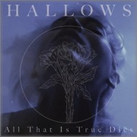 Purchase Hallows - All That Is True Dies (CDS)