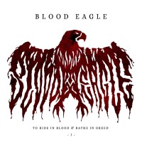 Purchase Blood Eagle - To Ride In Blood & Bathe In Greed I (CDS)