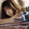 Buy Mai Kuraki - If I Believe Mp3 Download