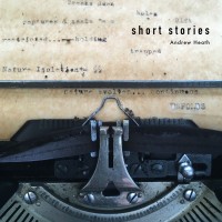 Purchase Andrew Heath - Short Stories