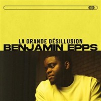 Purchase Benjamin Epps - La Grande Desillusion: Edition 2