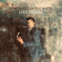 Purchase Jake Ybarra - Something In The Water