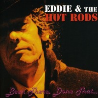Purchase Eddie & the Hot Rods - Been There, Done That...
