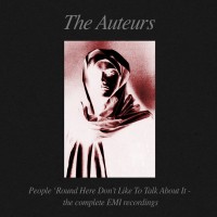 Purchase The Auteurs - People 'round Here Don't Like To Talk About It - The Complete EMI Recordings CD3