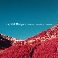 Purchase Crystal Canyon - Yours With Affection And Sorrow