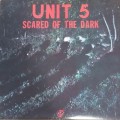 Buy Unit 5 - Scared Of The Dark (Vinyl) Mp3 Download