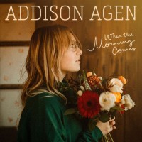 Purchase Addison Agen - When The Morning Comes