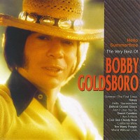 Purchase Bobby Goldsboro - Hello Summertime - The Very Best Of Bobby Goldsboro