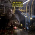 Buy Jah Wobble - The Bus Routes Of South London Mp3 Download