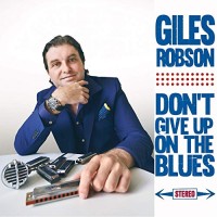 Purchase Giles Robson - Don't Give Up On The Blues
