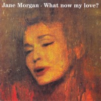 Purchase Jane Morgan - What Now My Love (Vinyl)