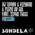 Buy DJ Tomer, Ricardo & Cisco De Sol - Messiah (Feat. Zipho Thusi) (CDS) Mp3 Download