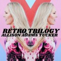 Buy Allison Adams Tucker - Retro Trilogy Mp3 Download