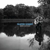 Purchase Trapper Schoepp - Siren Songs