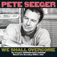 Purchase Pete Seeger - We Shall Overcome: The Complete Carnegie Hall Concert CD1
