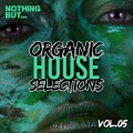 Buy VA - Nothing But... Organic House Selections Vol. 05 Mp3 Download