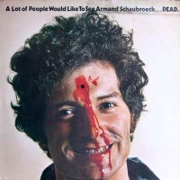 Purchase Armand Schaubroeck Steals - A Lot Of People Would Like To See Armand Schaubroeck ... Dead (Vinyl) CD1