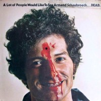 Purchase Armand Schaubroeck Steals - A Lot Of People Would Like To See Armand Schaubroeck ... Dead (Vinyl) CD3