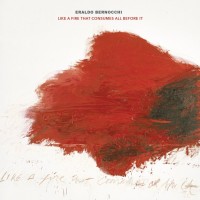 Purchase Eraldo Bernocchi - Like A Fire That Consumes All Before It