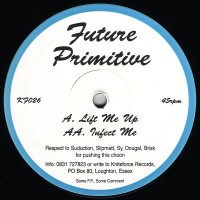 Purchase Future Primitive - Lift Me Up / Infect Me (EP)