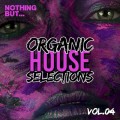 Buy VA - Nothing But... Organic House Selections Vol. 04 Mp3 Download