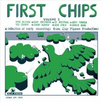 Purchase VA - First Chips Vol. 1 (A Collection Of Early Recordings From Clay Pigeon Productions)