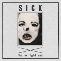 Purchase The Twilight Sad - Sick (VLS)