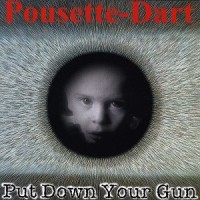 Purchase Pousette-Dart Band - Put Down Your Gun