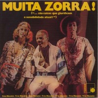 Purchase Trio Mocotó - Muita Zorra! (...São Coisas Que Glorificam A Sensibilidade Atual) (Vinyl)