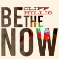 Buy Cliff Hillis - Be The Now Mp3 Download