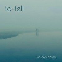 Purchase Luciano Basso - To Tell