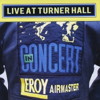 Purchase Leroy Airmaster - In Concert - Live At Turner Hall