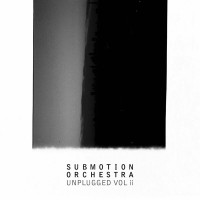 Purchase Submotion Orchestra - Unplugged Vol. 2 (EP)