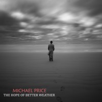 Purchase Michael Price - The Hope Of Better Weather