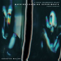 Purchase Augustus Muller - Machine Learning Experiments (Original Soundtrack)