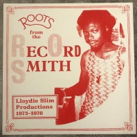 Purchase VA - Roots From The Record Smith - Lloydie Slim Productions 73-76