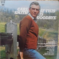 Purchase Carl Smith - If This Is Goodbye (Vinyl)