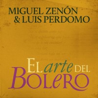 Purchase Miguel Zenon - El Arte Del Bolero (With Luis Perdomo)