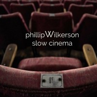 Purchase Phillip Wilkerson - Slow Cinema