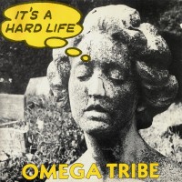 Purchase Omega Tribe - It's A Hard Life (VLS)