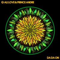 Purchase Ali Love & Prince Andre - Da Da On (Original Mix) (CDS)