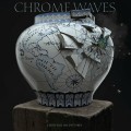 Buy Chrome Waves - Earth Will Shed Its Skin Mp3 Download