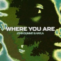Purchase John Summit & Hayla - Where You Are (CDS)